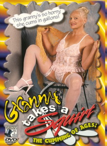 Granny Takes a Squirt Granny Takes a Squirt